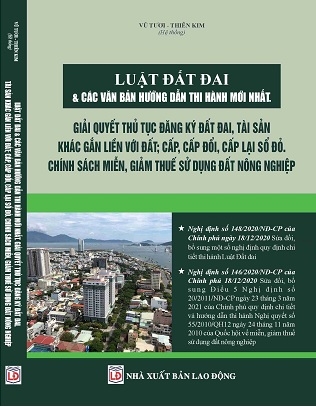 Sách Luật Đất Đai & Các Văn Bản Hướng Dẫn Thi Hành Mới Nhất – Giải Quyết Thủ Tục Đăng Ký Đất Đai, Tài Sản Khác Gắn Liền Với Đất; Cấp, Cấp Đổi, Cấp Lại Sổ Đỏ – Chính Sách Miễn, Giảm Thuế Sử Dụng Đất Nông Nghiệp