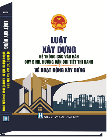 Sách Luật Xây Dựng Và Các Quy Định Chi Tiết Về Hoạt Động Xây Dựng