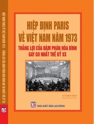 Sách Hiệp Định Paris Về Việt Nam Năm 1973 - Thắng Lợi Của Đàm Phán Hòa Bình Gay Go Nhất Thế Kỷ XX