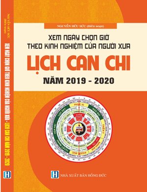 Sách Xem Ngày Chọn Giờ Theo Kinh Nghiệm Của Người Xưa - (Lịch Can Chi Từ 2019-2020)