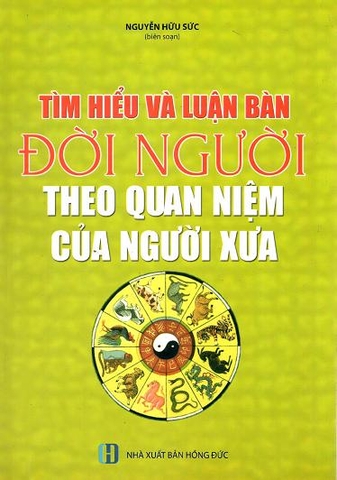 tìm hiểu và luận bàn đời người theo quan niệm của người xưa