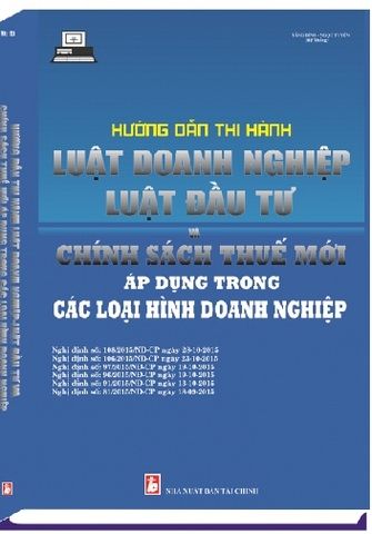 Sách Hướng Dẫn Thi Hành Luật Doanh Nghiệp, Luật Đầu Tư Và Chính Sách Thuế Mới Áp Dụng Trong Các Loại Hình Doanh Nghiệp