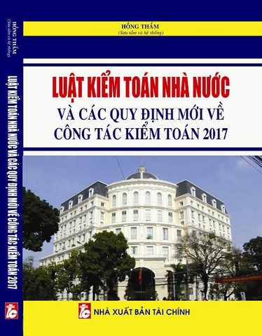 LUẬT KIỂM TOÁN NHÀ NƯỚC VÀ CÁC QUY ĐỊNH MỚI VỀ CÔNG TÁC KIỂM TOÁN 2017