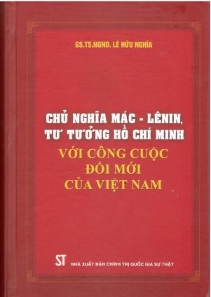 Sách Chủ nghĩa Mác – Lênin, tư tưởng Hồ Chí Minh với công cuộc đổi mới của Việt Nam.