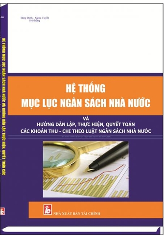 “HỆ THỐNG MỤC LỤC NGÂN SÁCH NHÀ NƯỚC VÀ HƯỚNG DẪN LẬP, THỰC HIỆN, QUYẾT TOÁN CÁC KHOẢN THU – CHI THEO LUẬT NGÂN SÁCH NHÀ NƯỚC  (đã được thông qua tại Kỳ họp thứ 9 Quốc hội Khóa XIII) 