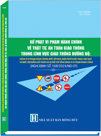 Sách Xử Phạt Vi Phạm Hành Chính Về Trật Tự, An Toàn Giao Thông Trong Lĩnh Vực Giao Thông Đường Bộ