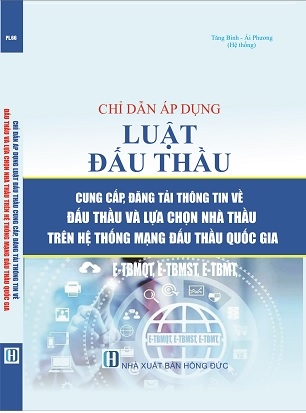 Sách Chỉ Dẫn Áp Dụng Luật Đấu Thầu Cung Cấp, Đăng Tải Thông Tin Về Đấu Thầu Và Lựa Chọn Nhà Thầu Trên Hệ Thống Mạng Đấu Thầu Quốc Gia