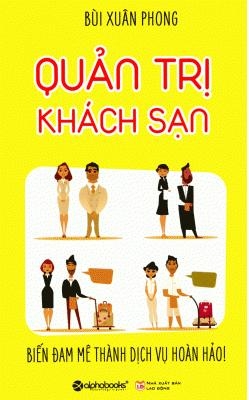 quản trị khách sạn - biến đam mê thành dịch vụ hoàn hảo