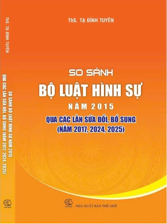 Sách So sánh Bộ luật Hình sự năm 2015 qua các lần sửa đổi, bổ sung (năm 2017, 2024, 2025)