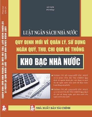 Luật Ngân Sách Nhà Nước - Quy Định Mới Về Quản Lý, Sử Dụng Ngân Quỹ, Thu, Chi Qua Hệ Thống Kho Bạc Nhà Nước