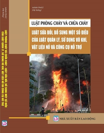 Sách Luật  Phòng Cháy Và Chữa Cháy – Luật Sửa Đổi, Bổ Sung Một Số Điều Của Luật Quản Lý, Sử Dụng Vũ Khí, Vật Liệu Nổ Và Công Cụ Hỗ Trợ