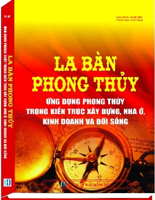 Sách La Bàn Phong Thủy - Ứng Dụng Phong Thủy Trong Kiến Trúc Xây Dựng, Nhà Ở, Kinh Doanh Và Đời Sống