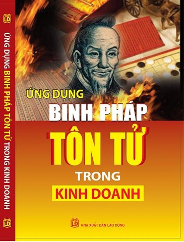 ỨNG DỤNG BINH PHÁP TÔN TỬ TRONG KINH DOANH, VĂN PHÒNG CÔNG SỞ VÀ CUỘC SỐNG