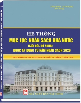 Sách Hệ Thống Mục Lục Ngân Sách Nhà Nước (Sửa Đổi, Bổ Sung) Được Áp Dụng Từ Năm Ngân Sách 2020 (Theo Thông tư số 93/2019/TT-BTC ngày 31 tháng 12 năm 2019)