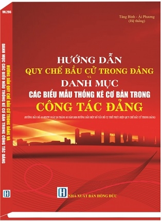 Sách Hướng Dẫn Quy Chế Bầu Cử Trong Đảng Và Các Biểu Mẫu Quan Trọng Trong Công Tác Đảng