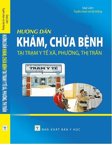 Hướng dẫn khám, chữa bệnh tại trạm y tế xã, phường, thị trấn