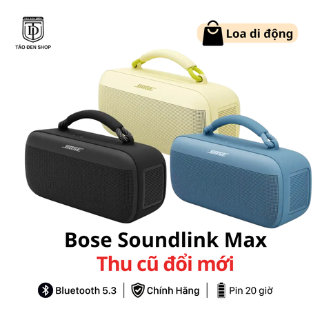 Thu cũ đổi mới loa Bose Soundlink Max