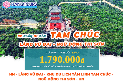 Hà Nội - Làng Vũ Đại - Khu Du Lịch Tâm Linh Tam Chúc - Ngũ Động Thi Sơn - Hà Nội