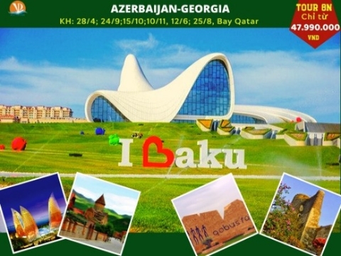 Vùng đất lửa và băng-Azerbaijan-Georgia 10/11/2020