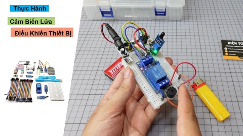 Thực Hành Cảm Biến Lửa Điều Khiển Thiết Bị