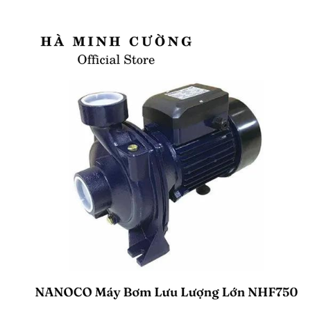 Máy bơm lưu lượng lớn Nanoco NHF750