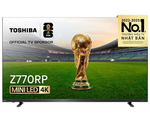 Smart Tivi 65/75/85 Inch Toshiba Z770RP