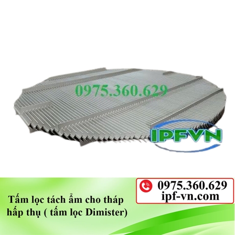 Tấm lọc tách ẩm cho tháp hấp thụ ( tấm lọc Dimister)