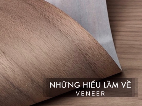 NHỮNG HIỂU LẦM NGHIÊM TRỌNG VỀ VENEER