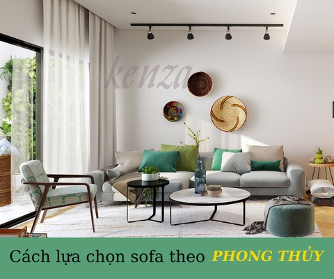 CÁCH LỰA CHỌN SOFA PHÒNG KHÁCH THEO PHONG THỦY