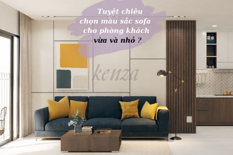 TUYỆT CHIÊU CHỌN MÀU GHẾ SOFA CHO PHÒNG KHÁCH NHỎ