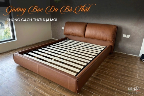 GIƯỜNG BỌC DA BÒ THẬT NHẬP KHẨU – GIÁ TRỊ THẬT TRONG KHÔNG GIAN SỐNG CAO CẤP