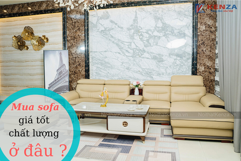 MUA SOFA GIÁ TỐT - CHẤT LƯỢNG Ở ĐÂU ?