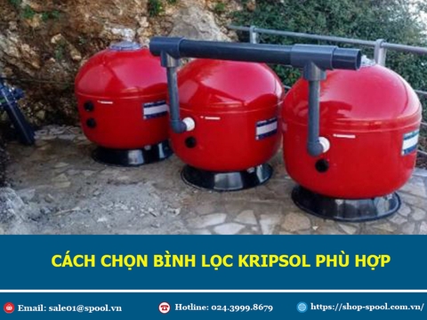 Cách chọn bình lọc cát bể bơi Kripsol giá tốt - chất lượng