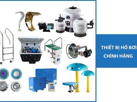 top-4 thuong hieu thiet bi ho boi nhap khau pho bien tai viet nam