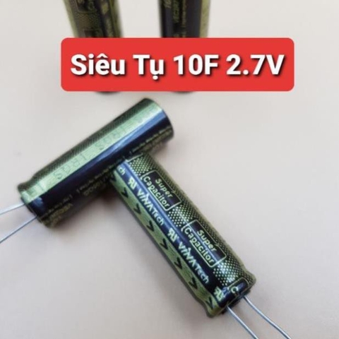 Siêu Tụ 2.7V 10F Super Capacitor độ tụ đề, hỗ trợ acquy xe máy