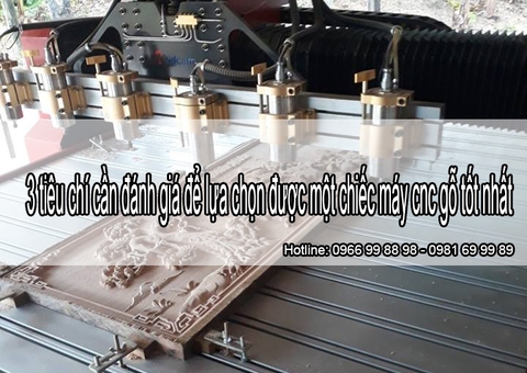 3 tiêu chí cần đánh giá để lựa chọn được một chiếc máy cnc gỗ tốt nhất