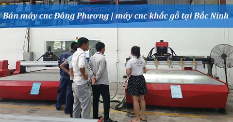 Bán máy cnc Đông Phương | máy cnc khắc gỗ tại Bắc Ninh