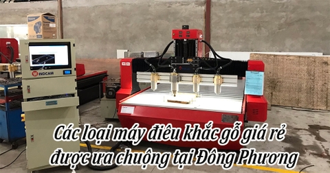 Các loại máy điêu khắc gỗ giá rẻ được ưa chuộng tại Đông Phương