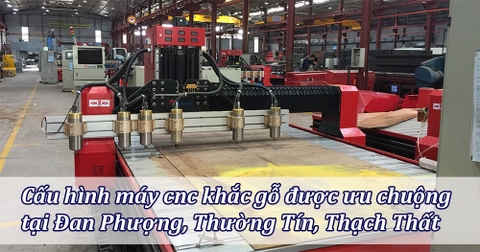 Cấu hình máy cnc khắc gỗ được ưu chuộng tại Đan Phượng, Thường Tín, Thạch Thất