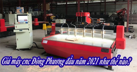 Giá máy cnc Đông Phương đầu năm 2021 như thế nào?