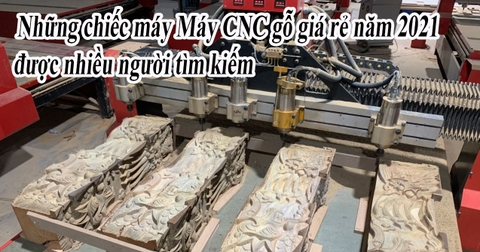 [Tổng hợp] Những chiếc máy Máy CNC gỗ giá rẻ năm 2021 được nhiều người tìm kiếm