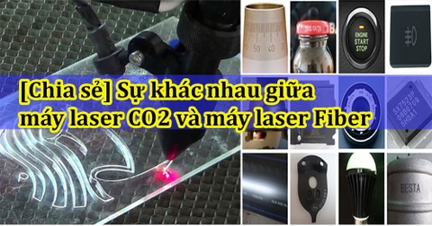 [Chia sẻ] Sự khác nhau giữa máy laser CO2 và máy laser Fiber