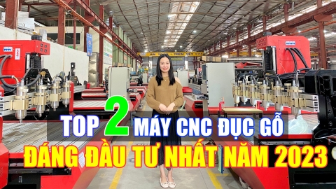 TOP 2 MÁY CNC ĐỤC GỖ ĐÁNG ĐẦU TƯ NHẤT NĂM 2023