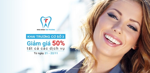 Khai trương Nha khoa Tân Trường cơ sở 3 giảm giá 50%