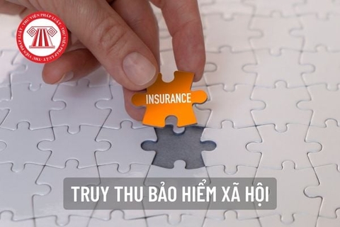 Quy định về truy thu, truy đóng BHXH từ 01/7/2025