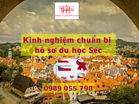 KINH NGHIỆM CHUẨN BỊ HỒ SƠ VISA DU HỌC SÉC