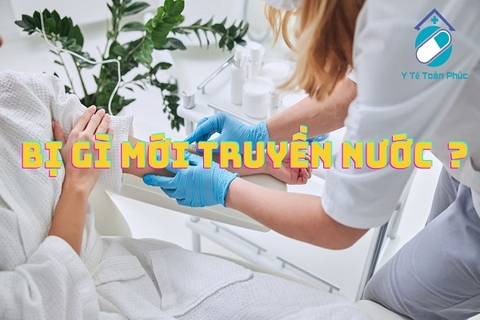 Bị gì mới cần truyền nước biển ?