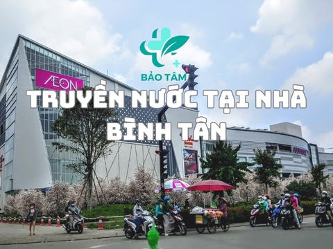 Dịch vụ truyền nước biển tại nhà Bình Tân an toàn