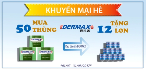 KHUYẾN MẠI HÈ: MUA 50 THÙNG KEO DÁN ĐÁ DERMAX - TẶNG 12 LON