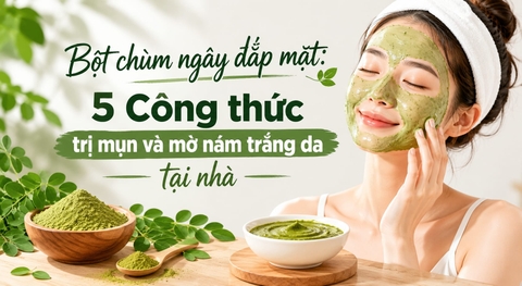 Bột Chùm Ngây Đắp Mặt: 5 Công Thức Trị Mụn Và Mờ Nám Trắng Da Tại Nhà